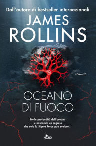 Title: Oceano di fuoco, Author: James Rollins