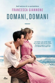 Title: Domani, domani, Author: Francesca Giannone