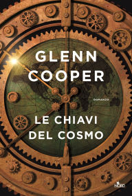 Title: Le chiavi del cosmo, Author: Glenn Cooper