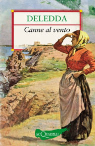 Title: Canne al vento, Author: Grazia Deledda