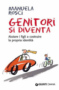 Title: Genitori si diventa, Author: Manuela Rosci