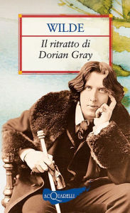 Title: Il ritratto di Dorian Gray, Author: Oscar Wilde