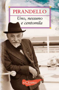 Title: Uno, nessuno e centomila, Author: Luigi Pirandello