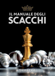 Title: Il manuale degli scacchi, Author: Paola Cavallanti