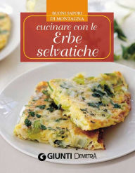Title: Cucinare con le Erbe selvatiche, Author: AA. VV.