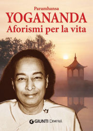 Title: Aforismi per la vita, Author: Paramhansa Yogananda