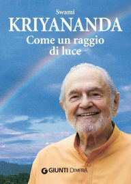 Title: Come un raggio di luce, Author: Swami Kriyananda