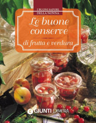 Title: Le buone conserve di frutta e verdura, Author: AA. VV.