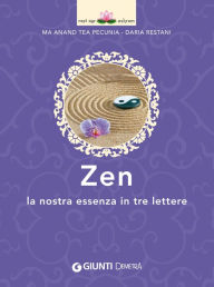 Title: Zen: La nostra essenza in tre lettere, Author: Ma Anand Tea Pecunia