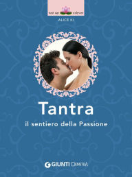 Title: Tantra: Il sentiero della Passione, Author: Alice Ki