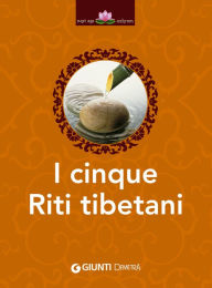 Title: I cinque Riti tibetani, Author: AA. VV.