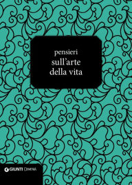 Title: Pensieri sull'arte della vita, Author: AA. VV.