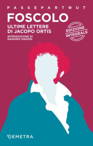 Title: Ultime lettere di Jacopo Ortis, Author: Ugo Foscolo