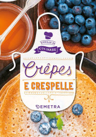 Title: Crêpes e Crespelle, Author: AA.VV.
