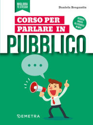 Title: Corso per parlare in pubblico: come utilizzare la voce e i gesti, organizzare i contenuti, 