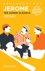 Title: Tre uomini in barca (per non parlare del cane), Author: Jerome K. Jerome