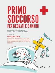 Title: Primo soccorso per neonati e bambini, Author: Maria Giovanna Bianchi