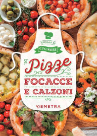 Title: Pizze, focacce e calzoni, Author: AA.VV.