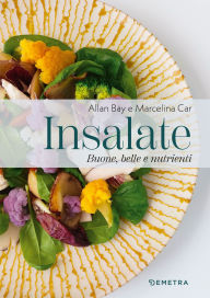 Title: Insalate: Buone, belle e nutrienti, Author: Allan Bay