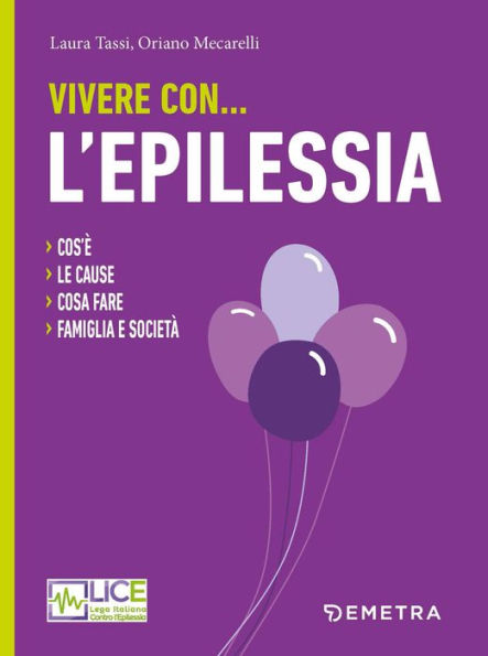 Vivere con... l'epilessia: Cos'è. Le cause. Cosa fare. Famiglia e società