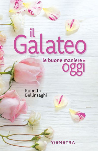 Il galateo: Le buone maniere oggi