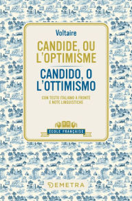 Title: Candide, ou l'optimisme - Candido o l'ottimismo: Con testo italiano a fronte e note linguistiche, Author: Voltaire