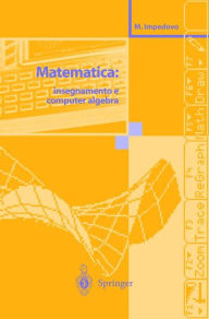 Title: Matematica: insegnamento e computer algebra, Author: Michele Impedovo