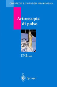 Title: Artroscopia di polso / Edition 1, Author: L. Pederzini