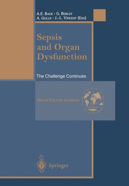 Sepsis and Organ Dysfunction: The Challenge Continues / Edition 1