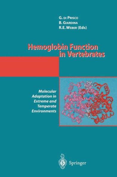 Hemoglobin Function in Vertebrates: Molecular Adaptation in Extreme and Temperate Environments / Edition 1