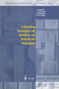 Title: Il disordine fonologico nel bambino con disturbi del linguaggio / Edition 1, Author: Letizia Sabbadini
