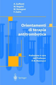 Title: Orientamenti di terapia antitrombotica / Edition 1, Author: A. Guffanti