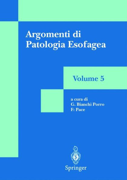 Argomenti di Patologia Esofagea: Volume 5 / Edition 1