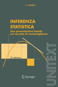 Title: Inferenza statistica: Una presentazione basata sul concetto di verosimiglianza / Edition 2, Author: A. Azzalini