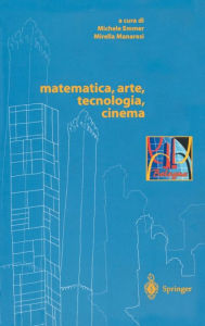 Title: matematica, arte, tecnologia, cinema / Edition 1, Author: Mirella Manaresi