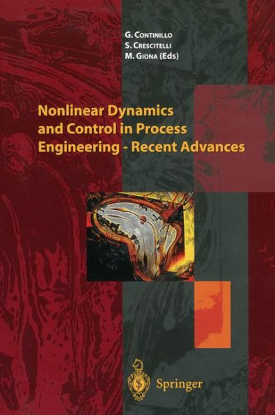 Nonlinear Dynamics and Control in Process Engineering - Recent Advances / Edition 1