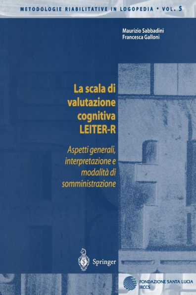 La scala di valutazione cognitiva LEITER-R: Aspetti generali, interpretazione e modalita di somministrazione / Edition 1