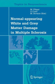 Title: Normal-appearing White and Grey Matter Damage in Multiple Sclerosis / Edition 1, Author: M. Filippi