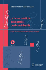 Title: Le forme spastiche della paralisi cerebrale infantile: Guida all'esplorazione delle funzioni adattive / Edition 1, Author: Adriano Ferrari