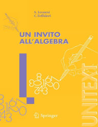 Title: Un invito all'Algebra / Edition 1, Author: S. Leonesi