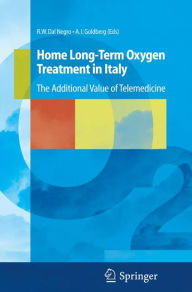 Title: Home Long-Term Oxygen Treatment in Italy: The Additional Value of Telemedicine / Edition 1, Author: R.W. Dal Negro