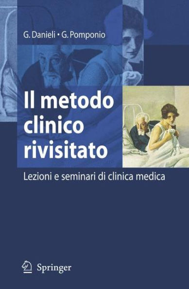 Il metodo clinico rivisitato: Lezioni e seminari di clinica medica / Edition 1