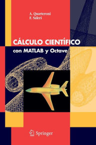 Title: Cï¿½lculo Cientï¿½fico con MATLAB y Octave / Edition 1, Author: A. Quarteroni