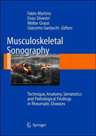 Title: Musculoskeletal Sonography: Technique, Anatomy, Semeiotics and Pathological Findings in Rheumatic Diseases, Author: Fabio Martino