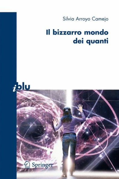 Il bizzarro mondo dei quanti / Edition 1