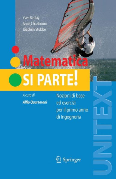 Matematica: si parte!: Nozioni di base ed esercizi per il primo anno di Ingegneria / Edition 1