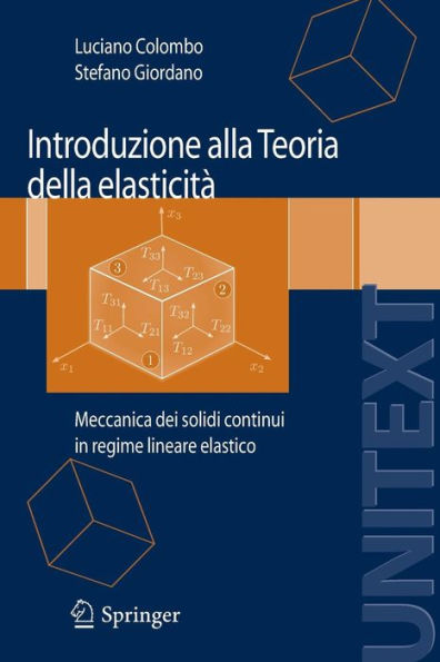 Introduzione alla Teoria della elasticitï¿½: Meccanica dei solidi continui in regime lineare elastico / Edition 1