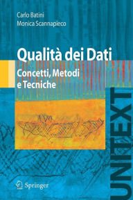 Title: Qualitï¿½ dei Dati: Concetti, Metodi e Tecniche / Edition 1, Author: Carlo Batini