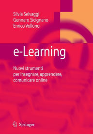 Title: e-Learning: Nuovi strumenti per insegnare, apprendere, comunicare online, Author: Silvia Selvaggi