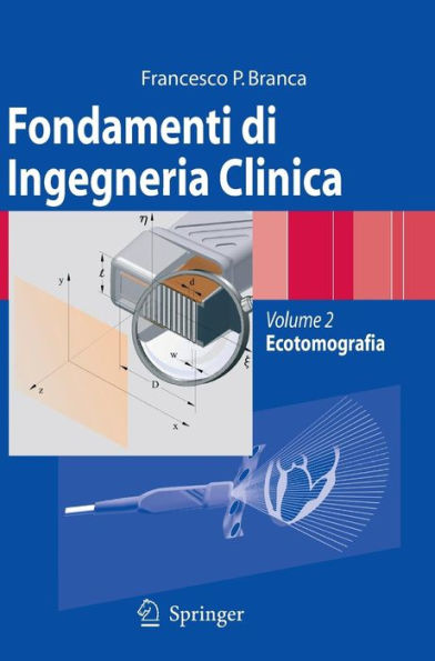 Fondamenti di Ingegneria Clinica - Volume 2: Volume 2: Ecotomografia / Edition 1